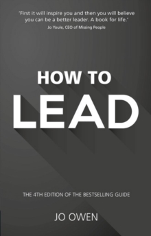 How to Lead : The Definitive Guide to Effective Leadership, Paperback Book How to Lead : The Definitive Guide to Effective Leadership, Paperback Book