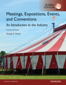 Meetings, Expositions, Events and Conventions: An Introduction to the Industry, Global Edition