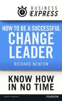 Business Express: How to be a successful Change Leader : Establish your credibility and values