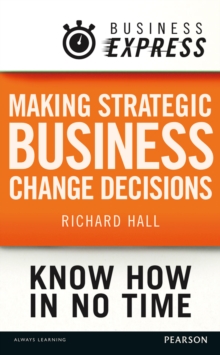 Business Express: Making strategic business change decisions : Identifying and acting on the key drivers of change