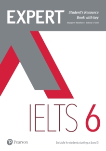 Expert IELTS 6 Student's Resource Book with Key, Paperback / softback Book Expert IELTS 6 Student's Resource Book with Key, Paperback / softback Book