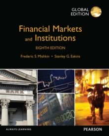 Financial Markets and Institutions, Global Edition PXE eBook