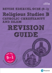 Revise Edexcel GCSE (9-1) Religious Studies B, Catholic Christianity & Islam Revision Guide : (with free online edition), Mixed media product Book Revise Edexcel GCSE (9-1) Religious Studies B, Catholic Christianity & Islam Revision Guide : (with free online edition), Mixed media product Book