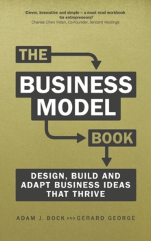 Business Model Book, The : Design, build and adapt business ideas that drive business growth