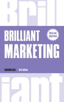 Brilliant Marketing : How to plan and deliver winning marketing strategies - regardless of the size of your budget