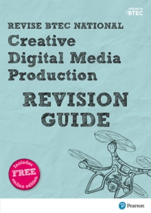 Revise BTEC National Creative Digital Media Production Revision Guide : (with free online edition), Mixed media product Book Revise BTEC National Creative Digital Media Production Revision Guide : (with free online edition), Mixed media product Book