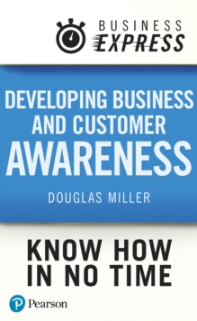 Business Express: Developing Business and Customer Awareness : What drives a successful business?