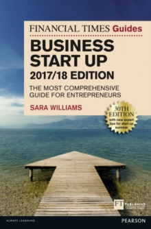 The Financial Times Guide to Business Start Up 2017/18 : The Most Comprehensive Guide for Entrepreneurs, Paperback / softback Book The Financial Times Guide to Business Start Up 2017/18 : The Most Comprehensive Guide for Entrepreneurs, Paperback / softback Book