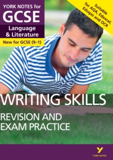 English Language and Literature Writing Skills Revision and Exam Practice: York Notes for GCSE (9-1), Paperback / softback Book English Language and Literature Writing Skills Revision and Exam Practice: York Notes for GCSE (9-1), Paperback / softback Book