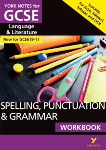 English Language and Literature Spelling, Punctuation and Grammar Workbook: York Notes for GCSE (9-1), Paperback / softback Book English Language and Literature Spelling, Punctuation and Grammar Workbook: York Notes for GCSE (9-1), Paperback / softback Book