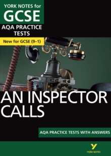 An Inspector Calls AQA Practice Tests: York Notes For GCSE The Best Way To Practise And Feel Ready For And 2023 And 2024 Exams And Assessments