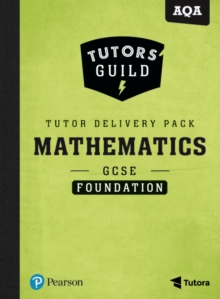 Tutors' Guild AQA GCSE (9-1) Mathematics Foundation Tutor Delivery Pack, Mixed media product Book Tutors' Guild AQA GCSE (9-1) Mathematics Foundation Tutor Delivery Pack, Mixed media product Book