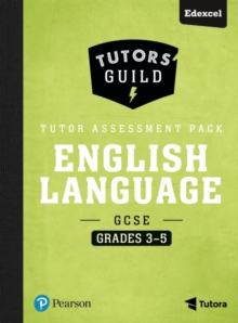 Tutors' Guild Edexcel GCSE (9-1) English Language Grades 3-5 Tutor Assessment Pack, Mixed media product Book Tutors' Guild Edexcel GCSE (9-1) English Language Grades 3-5 Tutor Assessment Pack, Mixed media product Book