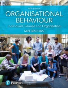 Organisational Behaviour : Individuals, Groups And Organisation