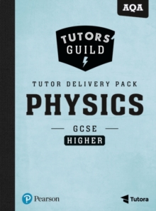 Tutors' Guild AQA GCSE (9-1) Physics Higher Tutor Delivery Pack, Mixed media product Book Tutors' Guild AQA GCSE (9-1) Physics Higher Tutor Delivery Pack, Mixed media product Book