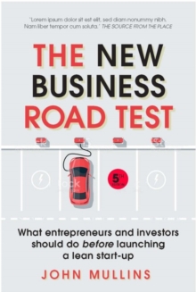 New Business Road Test, The : What entrepreneurs and investors should do before launching a lean start-up