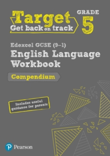 Target Grade 5 Edexcel GCSE (9-1) English Language Compendium Workbook : includes information for parents, Paperback Book Target Grade 5 Edexcel GCSE (9-1) English Language Compendium Workbook : includes information for parents, Paperback Book