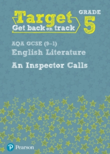 Target Grade 5 An Inspector Calls AQA GCSE (9-1) Eng Lit Workbook, Paperback / softback Book Target Grade 5 An Inspector Calls AQA GCSE (9-1) Eng Lit Workbook, Paperback / softback Book