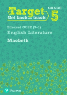 Target Grade 5 Macbeth Edexcel GCSE (9-1) Eng Lit Workbook, Paperback / softback Book Target Grade 5 Macbeth Edexcel GCSE (9-1) Eng Lit Workbook, Paperback / softback Book