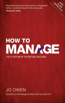 How to Manage : The definitive guide to effective management, Paperback / softback Book How to Manage : The definitive guide to effective management, Paperback / softback Book