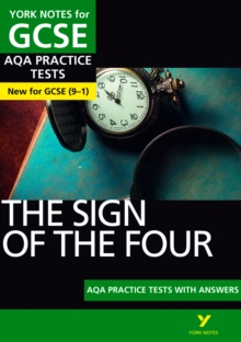 The Sign of the Four AQA Practice Tests: York Notes for GCSE (9-1), Paperback Book The Sign of the Four AQA Practice Tests: York Notes for GCSE (9-1), Paperback Book