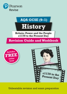 Pearson REVISE AQA GCSE (9-1) History Britain: Power and the people: c1170 to the present day Revision Guide and Workbook: For 2024 and 2025 assessments and exams - incl. free online edition (REVISE A