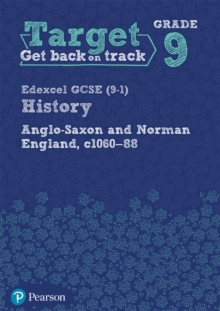 Target Grade 9 Edexcel GCSE (9-1) History Anglo-Saxon and Norman England, c1060-1088 Workbook