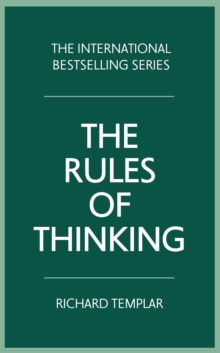 Rules of Thinking, The : A Personal Code To Think Yourself Smarter, Wiser And Happier