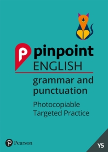 Pinpoint English Grammar And Punctuation Year 5 : Photocopiable Targeted Practice