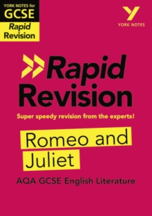 York Notes For AQA GCSE Rapid Revision: Romeo And Juliet Catch up, Revise And Be Ready For And 2023 And 2024 Exams And Assessments