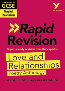 York Notes For AQA GCSE Rapid Revision: Love And Relationships AQA Poetry Anthology Catch up, Revise And Be Ready For And 2023 And 2024 Exams And Assessments