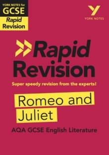 York Notes for AQA GCSE Rapid Revision: Romeo and Juliet catch up, revise and be ready for and 2023 and 2024 exams and assessments