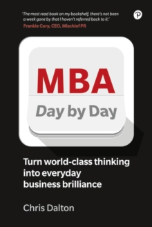 MBA Day by Day : How to turn world-class business thinking into everyday business brilliance