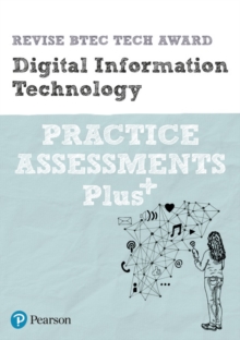 Pearson REVISE BTEC Tech Award Digital Information Technology Practice exams and assessments Plus - 2023 and 2024 exams and assessments