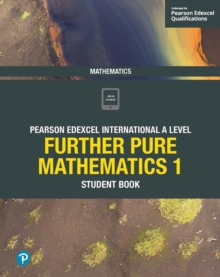 Pearson Edexcel International A Level Mathematics Further Pure Mathematics 1 Student Book