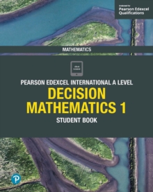 Pearson Edexcel International A Level Mathematics Decision Mathematics 1 Student Book