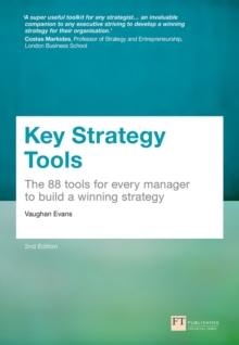 Key Strategy Tools : 88 Tools for Every Manager to Build a Winning Strategy