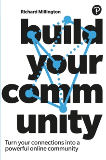 Build Your Community : Turn your connections into a powerful online community