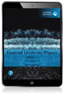 Essential University Physics, Volume 1, Global Edition