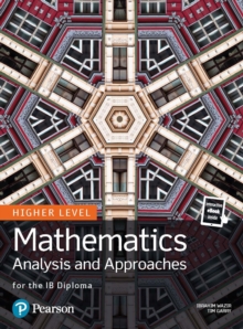 Mathematics Analysis and Approaches for the IB Diploma Higher Level