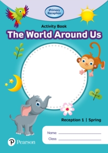 iPrimary Reception Activity Book: World Around Us, Reception 1, Spring