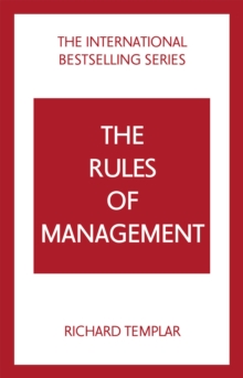 The Rules of Management: A definitive code for managerial success