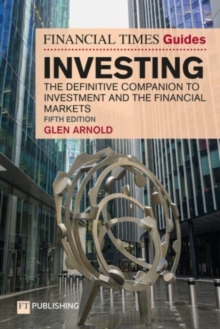 The Financial Times Guide to Investing : The definitive companion to investment and the financial markets