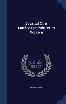 Journal of a Landscape Painter in Corsica, Hardback Book Journal of a Landscape Painter in Corsica, Hardback Book