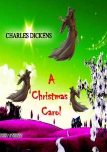 A CHRISTMAS CAROL [ Including Illustrations]