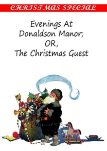 Evenings At Donaldson Manor; OR, The Christmas Guest