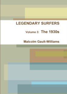 LEGENDARY SURFERS Volume 3: The 1930s