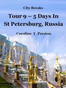 City Breaks - Tour 9 - 5 Days in St Petersburg, Russia : City Breaks, #9