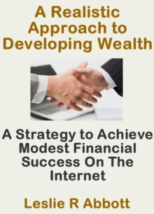 Realistic Approach To Developing Wealth