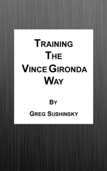 Training the Vince Gironda Way